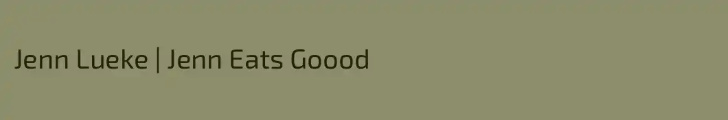 Jenn Lueke | Jenn Eats Goood